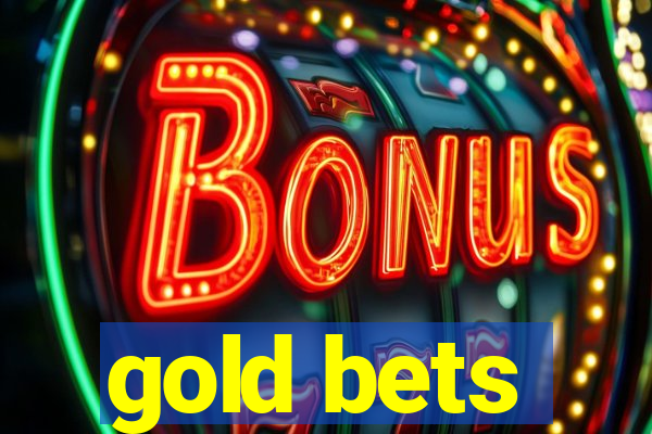 gold bets